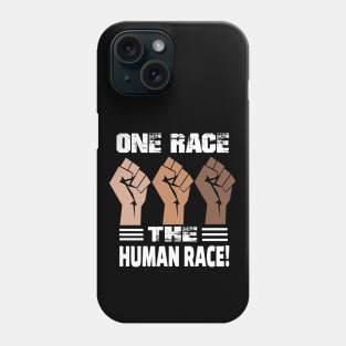 one race the human race..community equal rights.. Phone Case