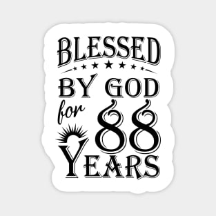 Blessed By God For 88 Years Magnet