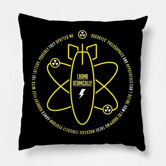 I BOMB ATOMICALLY Pillow by DIGABLETEEZ