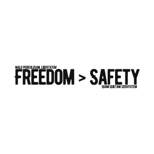 Freedom greater than safety T-Shirt