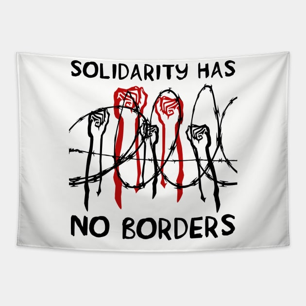 Solidarity Has No Borders - Immigrant, Refugee, Abolish Ice Tapestry by SpaceDogLaika