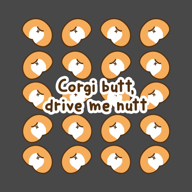 Corgi butt drive me nut by Lisis47