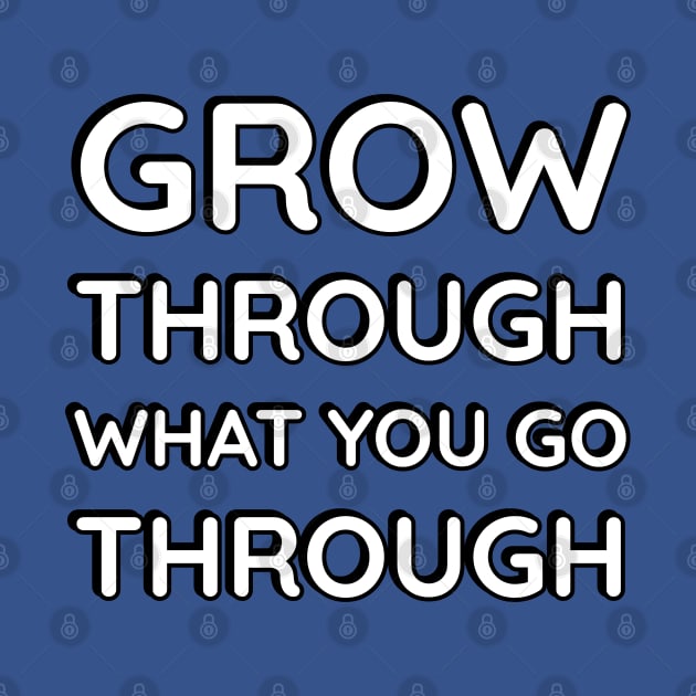 Success Quotes - Grow through what you go through by InspireMe