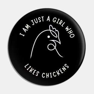 I Am Just A Girl Who Likes Chickens Pin