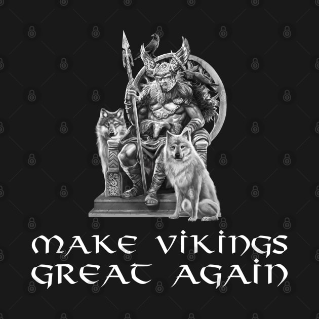 Make Vikings Great Again Norse God Odin by Styr Designs