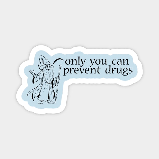 Usidore Prevent Drugs Magnet by Hello From the Magic Tavern