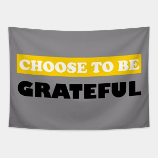 Choose To Be Grateful Tapestry