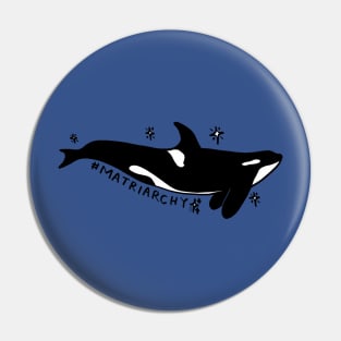 Orcas #Matriarchy Pin