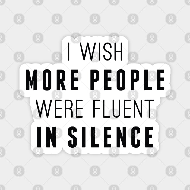 Fluent In Silence Magnet by LuckyFoxDesigns