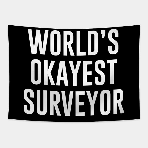 World's Okayest Surveyor Tapestry by sunima