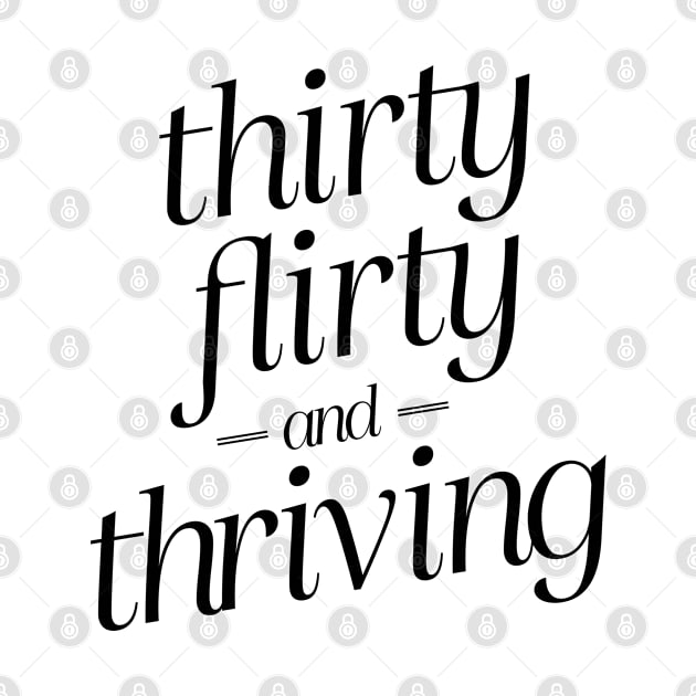 Thirty, Flirty, and Thriving by cats_foods_tvshows