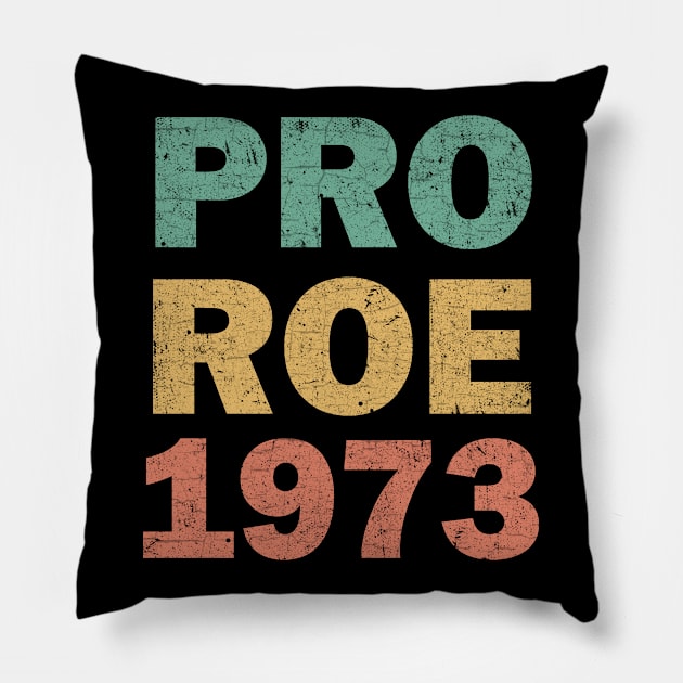 Pro Roe 1973 - Women's Rights Pillow by valentinahramov