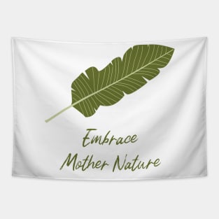 Embrace mother nature - Nature lover Tapestry