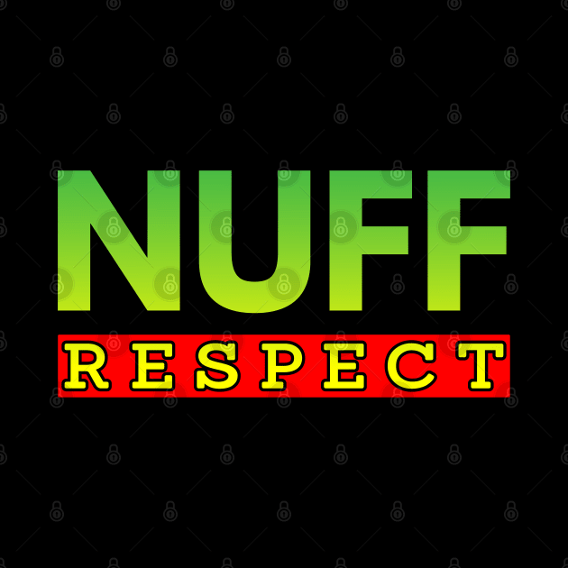 Nuff Respect by Lekrock Shop