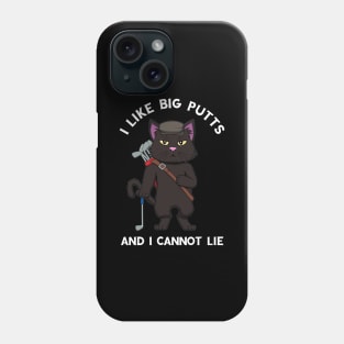 Golf Cat I like big putts and I cannot lie Golfing Phone Case