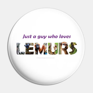 Just a guy who loves lemurs - wildlife oil painting wordart Pin