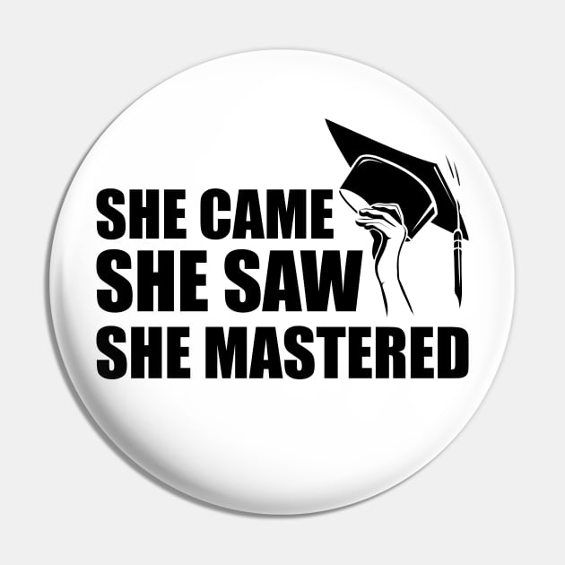 Master degree - She came she saw she mastered Pin by KC Happy Shop