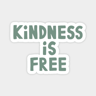 Kindness Is Free Magnet