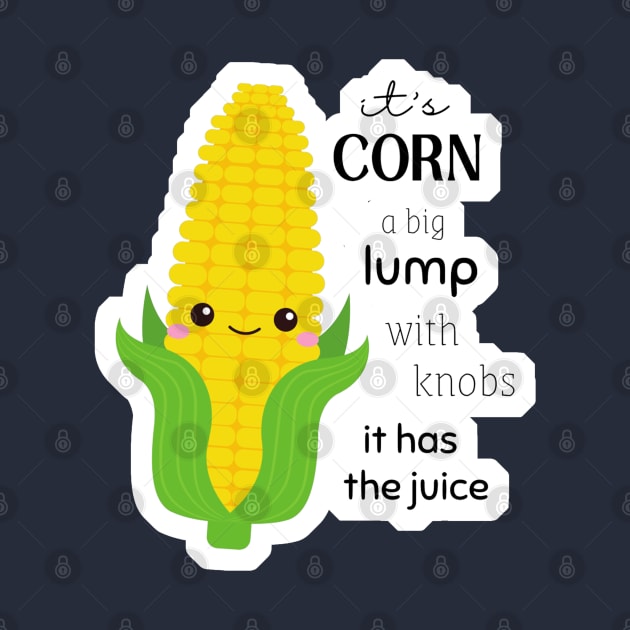 Corn - It Has The Juice by Tiny Baker