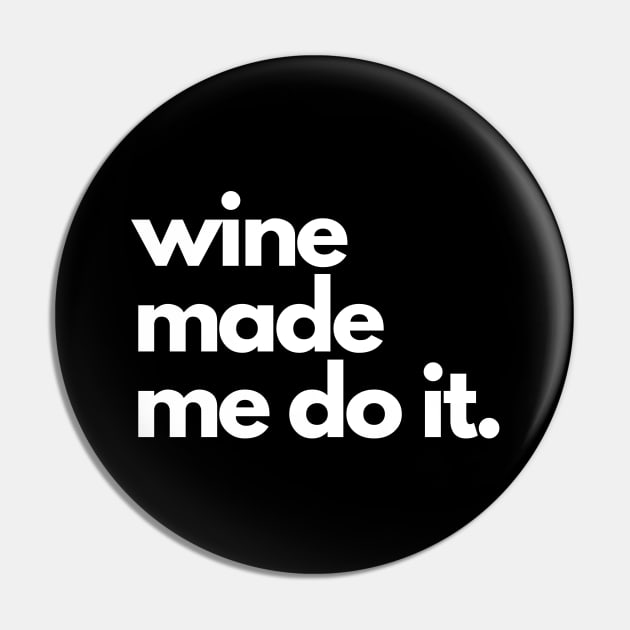 Wine Made Me Do It. Pin by The3rdMeow