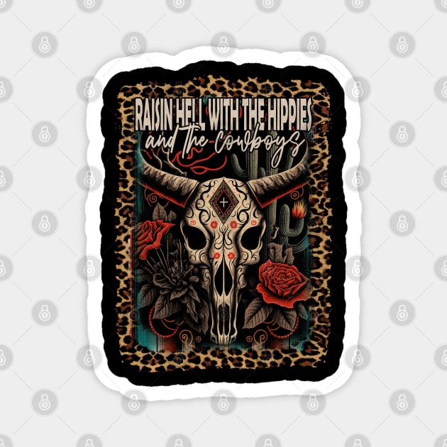 Raisin Hell With The Hippies And The Cowboys Flowers Quotes Skull Magnet by Chocolate Candies