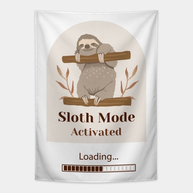 Sloth Mode, Funny Sloth, Sloth Lover Tapestry by Sruthi