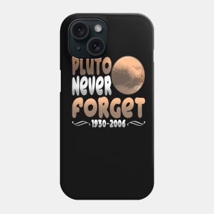 Pluto Never Forget Funny Astronomy Gift Phone Case