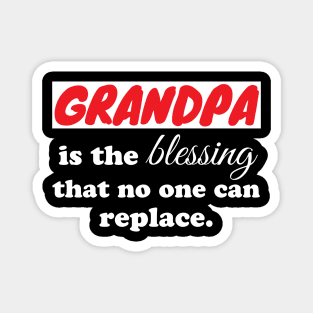 Grandpa is the blessing that no one can replace Magnet