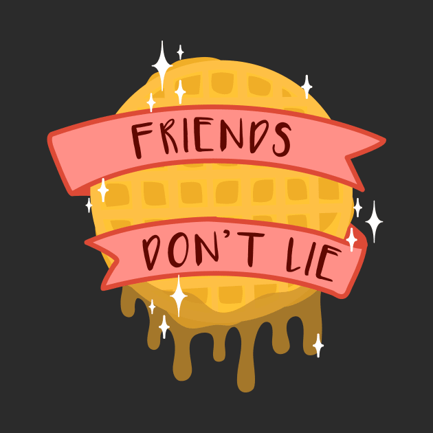 Friends Don't Lie by dorothytimmer