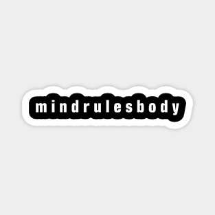 Mind Rules Body lowercase words white / Mindset Mentality Magnet