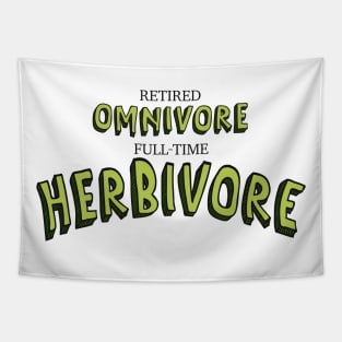 Retired Omnivore full-time Herbivore Tapestry