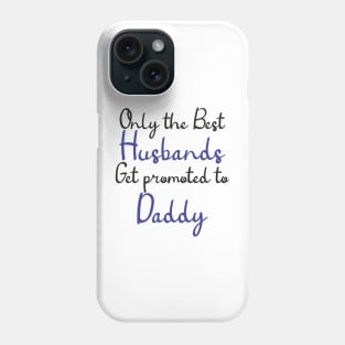 best dad gets promoted Phone Case