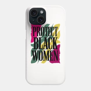 Protect Black Women Phone Case