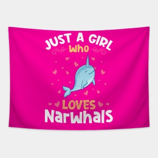 Just a Girl who loves Narwhals Tapestry