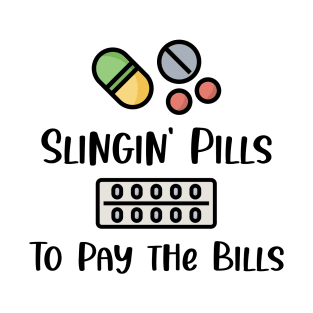 Slingin Pills - Gifts For Pharmacists T-Shirt