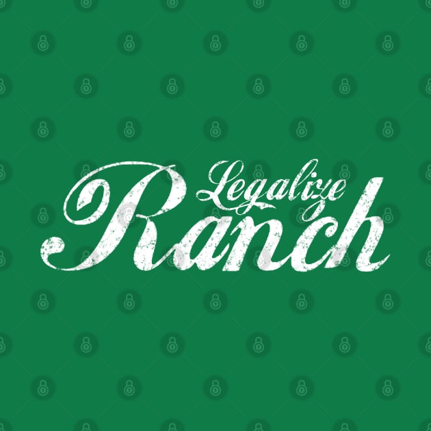 Legalize Ranch, Bro! by JCoulterArtist