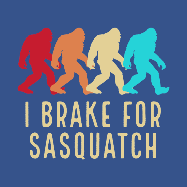 I Brake For Sasquatch Vintage Bigfoot Design by narekmug