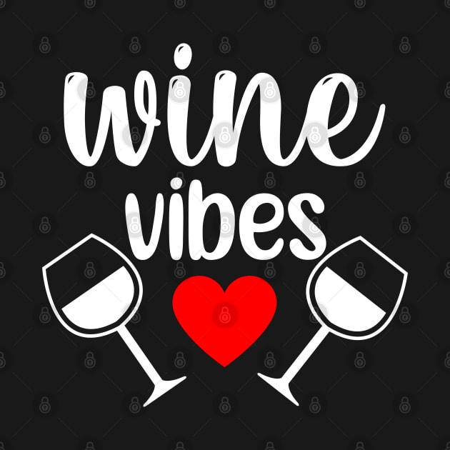 Wine Vibes. Funny Wine Lover Saying in White and Red by That Cheeky Tee