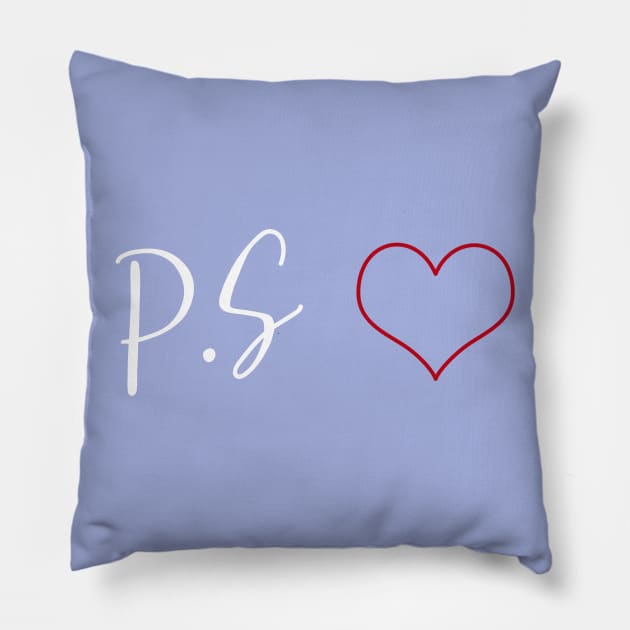 P.S I love you Pillow by KathrinLegg