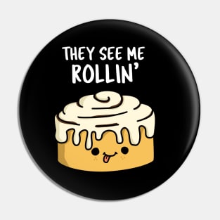 The See Me Rollin Cute Cinamon Roll Pun Pin