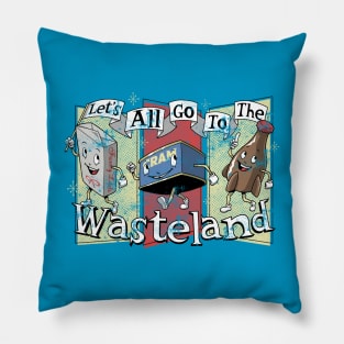 Let's All Go to the Wasteland Pillow