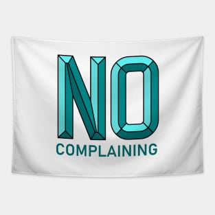 No Complaining Tapestry