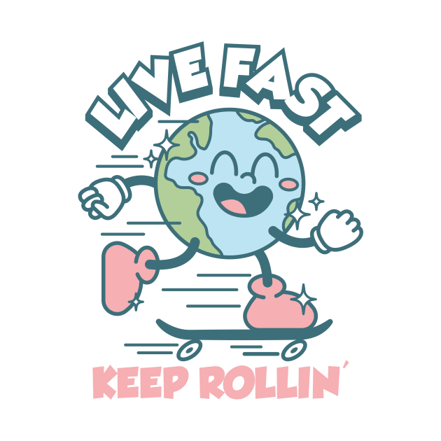 Live Fast! Keep Rolling! by Stroke Daily