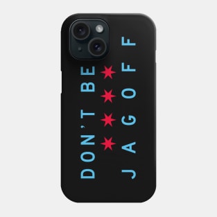 Don't Be A Jagoff (Chicago Flag) Phone Case