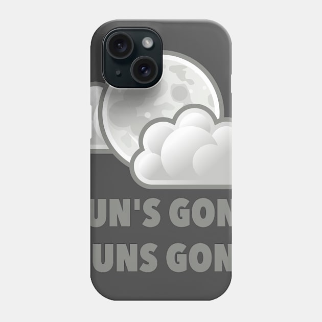 Sun's Gone Guns Gone Phone Case by tztees