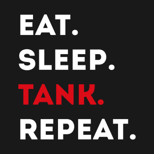 Eat Sleep Tank Repeat - Tanker Gaming T-Shirt