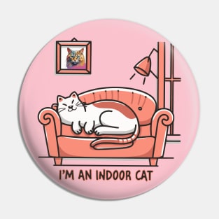 I'm an Indoor Cat Pin