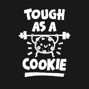 Tough as a cookie T-Shirt