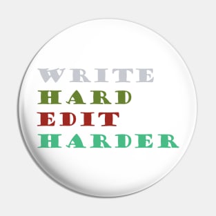 Write Hard. Edit Harder. Pin