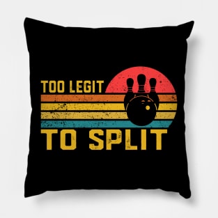 Too Legit To Split  Bowling Funny Bowler Bowling Team Pillow